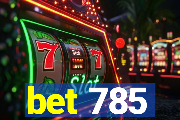 bet 785